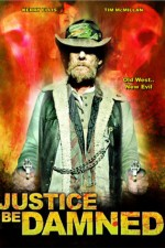 Смотреть Justice Be Damned онлайн бесплатно.