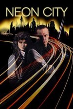 Watch Neon City online free. Neon City poster