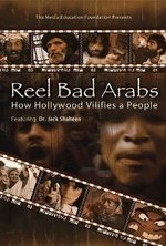 Watch Reel Bad Arabs: How Hollywood Vilifies a People online free.