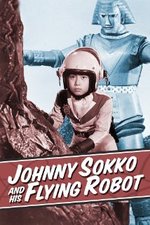 Guarda online Johnny Sokko and His Flying Robot gratuitamente.